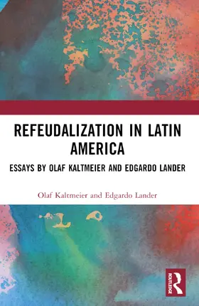 Kaltmeier / Lander |  Refeudalization and the Crisis of Civilization | Buch |  Sack Fachmedien