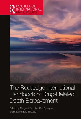 Stroebe / Dyregrov / Titlestad |  The Routledge International Handbook of Drug-Related Death Bereavement | Buch |  Sack Fachmedien