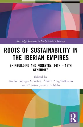 Trapaga Monchet / Aragón-Ruano / Joanaz de Melo |  Roots of Sustainability in the Iberian Empires | Buch |  Sack Fachmedien