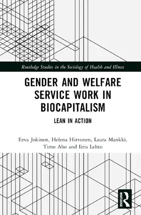 Jokinen / Hirvonen / Mankki |  Gender and Welfare Service Work in Biocapitalism | Buch |  Sack Fachmedien