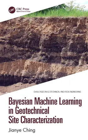 Ching |  Bayesian Machine Learning in Geotechnical Site Characterization | Buch |  Sack Fachmedien