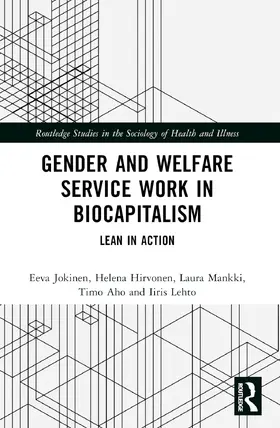 Jokinen / Hirvonen / Mankki |  Gender and Welfare Service Work in Biocapitalism | Buch |  Sack Fachmedien