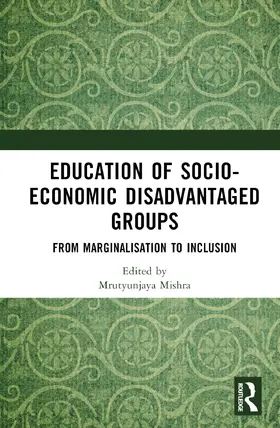 Mishra / Pettala |  Education of Socio-Economic Disadvantaged Groups | Buch |  Sack Fachmedien