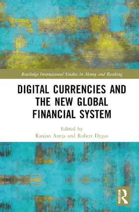 Aneja / Dygas |  Digital Currencies and the New Global Financial System | Buch |  Sack Fachmedien