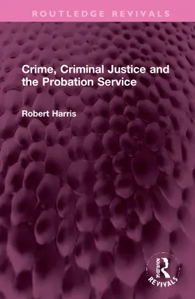 Harris |  Crime, Criminal Justice and the Probation Service | Buch |  Sack Fachmedien