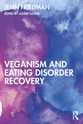 Friedman |  Veganism and Eating Disorder Recovery | Buch |  Sack Fachmedien