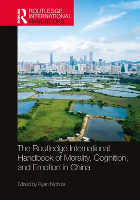Nichols |  The Routledge International Handbook of Morality, Cognition, and Emotion in China | Buch |  Sack Fachmedien