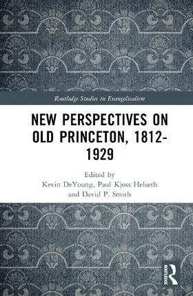 DeYoung / Helseth / Smith |  New Perspectives on Old Princeton, 1812-1929 | Buch |  Sack Fachmedien
