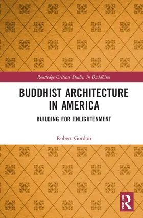 Gordon |  Buddhist Architecture in America | Buch |  Sack Fachmedien