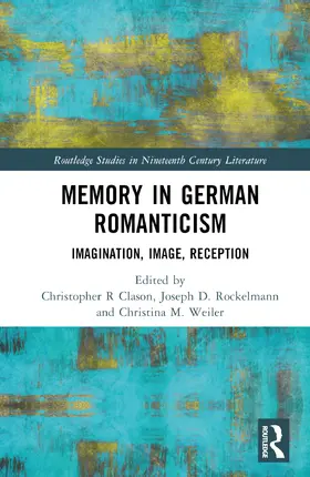 Clason / Rockelmann / Weiler |  Memory in German Romanticism | Buch |  Sack Fachmedien
