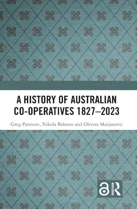 Patmore / Balnave / Marjanovic |  A History of Australian Co-operatives 1827-2023 | Buch |  Sack Fachmedien