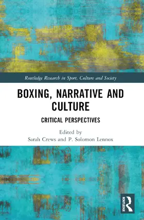 Crews / Lennox |  Boxing, Narrative and Culture | Buch |  Sack Fachmedien