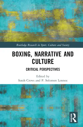 Crews / Lennox |  Boxing, Narrative and Culture | Buch |  Sack Fachmedien