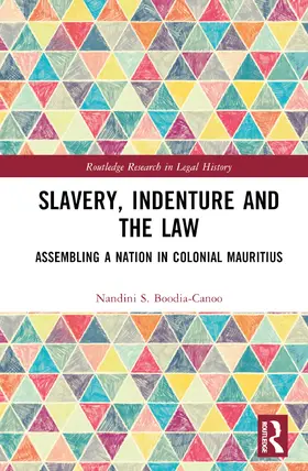 Boodia-Canoo |  Slavery, Indenture and the Law | Buch |  Sack Fachmedien