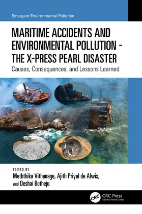 Vithanage / Priyal de Alwis / Botheju |  Maritime Accidents and Environmental Pollution - The X-Press Pearl Disaster | Buch |  Sack Fachmedien