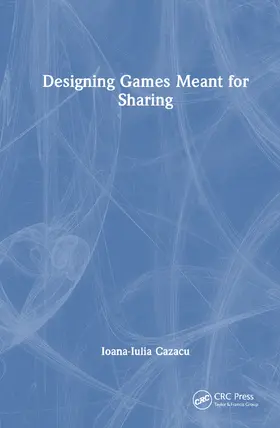Cazacu |  Designing Games Meant for Sharing | Buch |  Sack Fachmedien