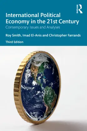 Smith / El-Anis / Farrands |  International Political Economy in the 21st Century | Buch |  Sack Fachmedien