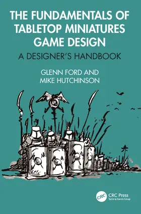 Ford / Hutchinson |  The Fundamentals of Tabletop Miniatures Game Design | Buch |  Sack Fachmedien