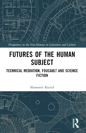 Kozio¿ / Koziol |  Futures of the Human Subject | Buch |  Sack Fachmedien
