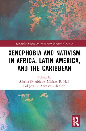 Abidde / Hall / da Cruz |  Xenophobia and Nativism in Africa, Latin America, and the Caribbean | Buch |  Sack Fachmedien