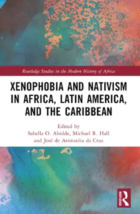 Abidde / Hall / da Cruz |  Xenophobia and Nativism in Africa, Latin America, and the Caribbean | Buch |  Sack Fachmedien