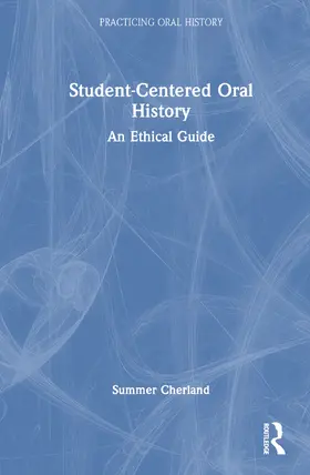 Cherland |  Student-Centered Oral History | Buch |  Sack Fachmedien