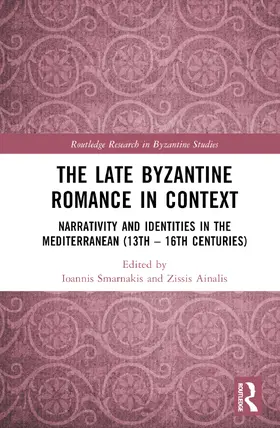 Smarnakis / Ainalis |  The Late Byzantine Romance in Context | Buch |  Sack Fachmedien