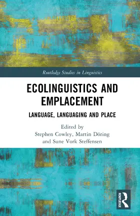 Doring / Cowley / Döring |  Ecolinguistics and Emplacement | Buch |  Sack Fachmedien