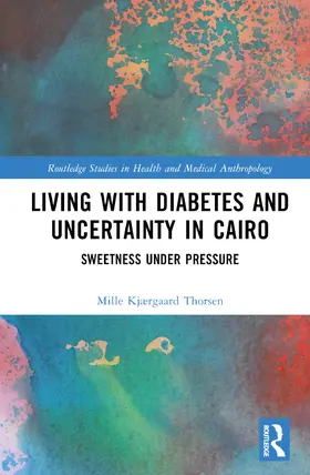 Thorsen |  Living with Diabetes and Uncertainty in Cairo | Buch |  Sack Fachmedien