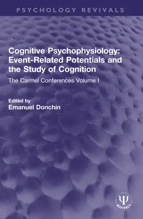Donchin |  Cognitive Psychophysiology: Event-Related Potentials and the Study of Cognition | Buch |  Sack Fachmedien