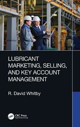 Whitby |  Lubricant Marketing, Selling, and Key Account Management | Buch |  Sack Fachmedien