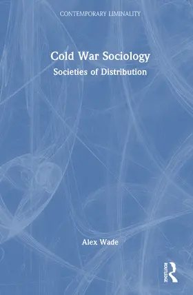 Wade |  Cold War Sociology | Buch |  Sack Fachmedien