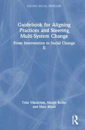 Vihalemm / Keller / Kiisel |  Guidebook for Aligning Practices and Steering Multi-System Change | Buch |  Sack Fachmedien