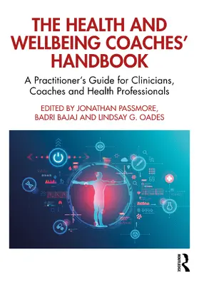 Passmore / Bajaj / Oades |  The Health and Wellbeing Coaches' Handbook | Buch |  Sack Fachmedien