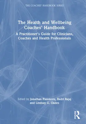 Passmore / Bajaj / Oades |  The Health and Wellbeing Coaches' Handbook | Buch |  Sack Fachmedien