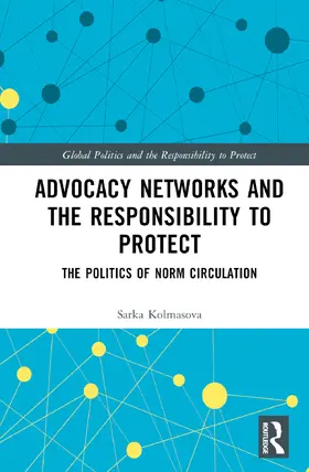 Kolmasova |  Advocacy Networks and the Responsibility to Protect | Buch |  Sack Fachmedien