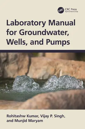 Maryam / Kumar / Singh |  Laboratory Manual for Groundwater, Wells, and Pumps | Buch |  Sack Fachmedien