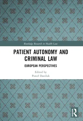 Daniluk |  Patient Autonomy and Criminal Law | Buch |  Sack Fachmedien