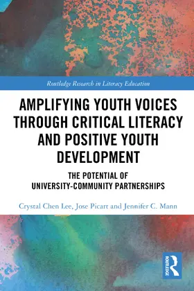 Chen Lee / C. Mann / Picart |  Amplifying Youth Voices through Critical Literacy and Positive Youth Development | Buch |  Sack Fachmedien