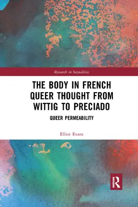 Evans |  The Body in French Queer Thought from Wittig to Preciado | Buch |  Sack Fachmedien