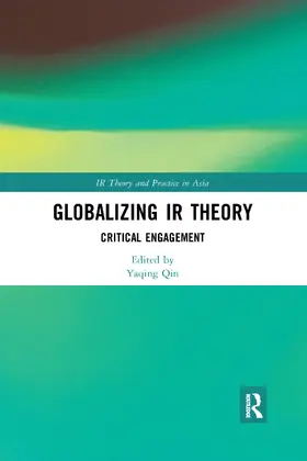 Qin |  Globalizing IR Theory | Buch |  Sack Fachmedien