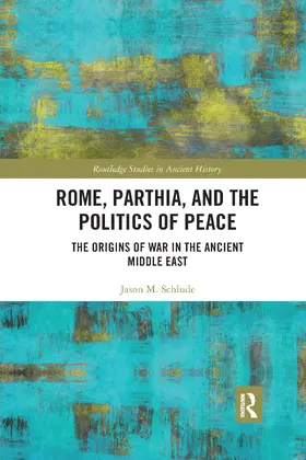 Schlude |  Rome, Parthia, and the Politics of Peace | Buch |  Sack Fachmedien