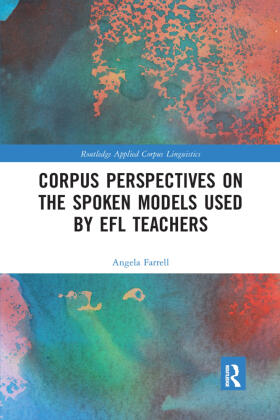 Farrell |  Corpus Perspectives on the Spoken Models used by EFL Teachers | Buch |  Sack Fachmedien