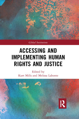 Mills / Labonte |  Accessing and Implementing Human Rights and Justice | Buch |  Sack Fachmedien