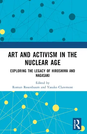 Rosenbaum / Claremont |  Art and Activism in the Nuclear Age | Buch |  Sack Fachmedien