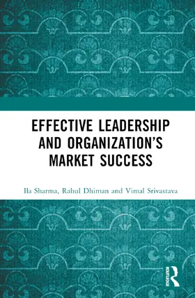 Sharma / Dhiman / Srivastava |  Effective Leadership and Organization's Market Success | Buch |  Sack Fachmedien