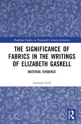 Ford |  The Significance of Fabrics in the Writings of Elizabeth Gaskell | Buch |  Sack Fachmedien