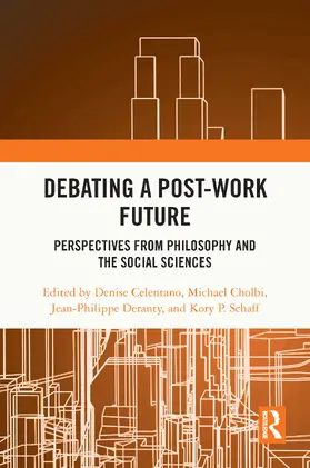Celentano / Cholbi / Deranty |  Debating a Post-Work Future | Buch |  Sack Fachmedien