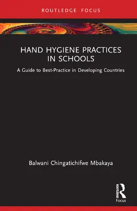 Chingatichifwe Mbakaya | Hand Hygiene Practices in Schools | Buch | 978-1-032-34229-0 | sack.de