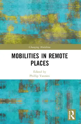 Vannini |  Mobilities in Remote Places | Buch |  Sack Fachmedien